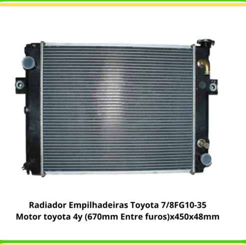 RADIADOR PARA EMPILHADEIRAS TOYOTA 8FG25/30 MOTOR 4Y (caixa 48mm)